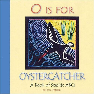 O Is For Oystercatcher: A Book of Seaside ABCs - Hardcover - GOOD
