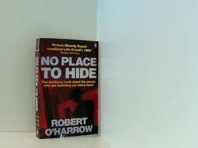 No Place To Hide O'Harrow, Robert: