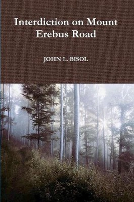Interdiction on Mount Erebus Road by John L. Bisol (English) Paperback Book