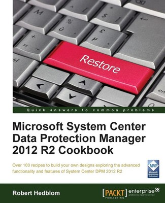 Robert Hedblom | Microsoft System Center Data Protection Manager Cookbook | Buch