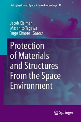 Protection of Materials and Structures From the Space Environment Jacob Kleiman