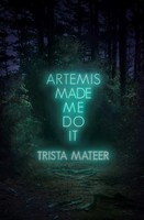 Artemis Made Me Do It | Trista Mateer | Englisch | Taschenbuch | 2022