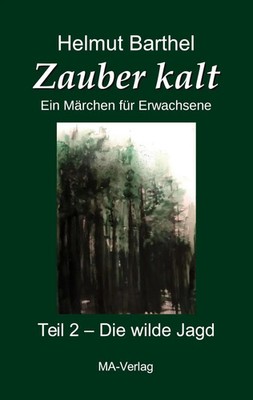 Zauber kalt - Teil 2 - Die wilde Jagd | Ein Märchen für Erwachsene | Barthel