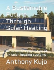 A Sustainable Future Through Solar Heating: An in-depth exploration of six solar