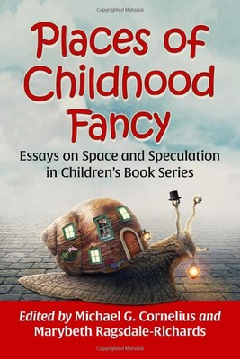 Places of Childhood Fancy : Essays on Space and Specula -  NEW Marybeth Ragsda 2