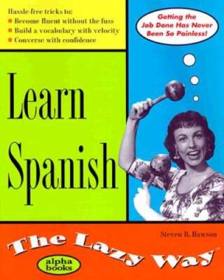 Learn Spanish (The Lazy Way Series) - Paperback By Hawson, Steven R. - GOOD