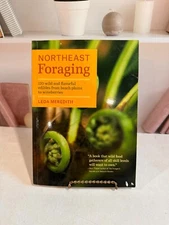 Northeast Foraging: 120 Wild and Flavorful Edibles from Beach Plums to Winebe...