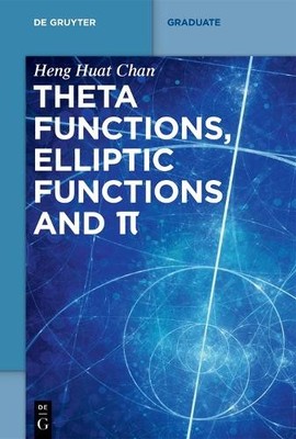 Theta functions, elliptic functions and ? by Heng Huat Chan - 9783110540710