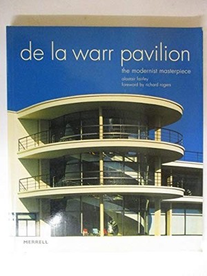DE LA WARR PAVILION : THE MODERNist MASTERPIECE