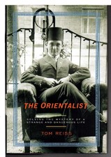 The Orientalist: Solving the Mystery of a Strange and Dangerous Life - hardc...