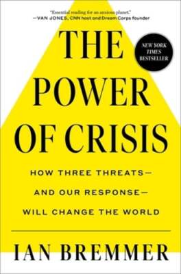 The Power of Crisis: How Three Threats - And Our Response - Will Change the