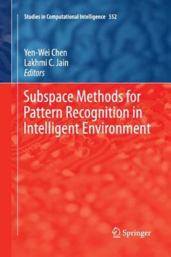 Studies in Computational Intelligence Ser.: Subspace Methods for ...