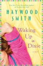 Waking Up in Dixie - Hardcover By Smith, Haywood - GOOD