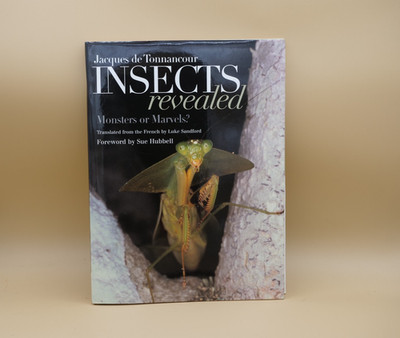 INSECTS REVEALED: MONSTERS OR MARVELS (COMSTOCK BOOKS) By De Jacques Tonnancour