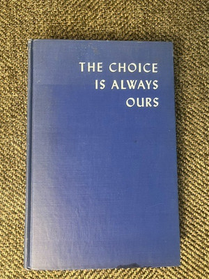 The Choice Is Always Ours: Anthology - Dorothy Berkley Phillips (1951) hardcover