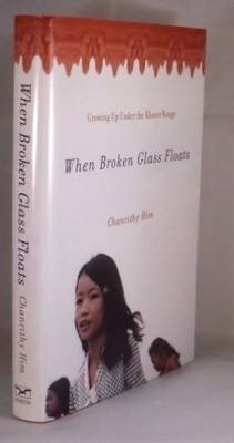 When Broken Glass Floats: Growing Up Under the Khme by Him, Chanrithy 0393048632