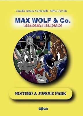 Mystery a Jungle Park. Max Wolf & Co.Detective für Fall - Dal Cin Silvia