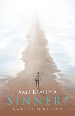 Am I really a sinner? Mark Schonebaum Taschenbuch Englisch 2024 Westbow Press