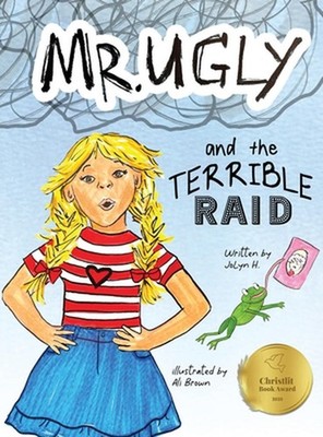 Mr. Ugly and the Terrible Raid by Jolyn H. Hardcover Book