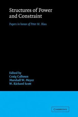 Structures of Power and Constraint Papers in Honor of Peter M. Blau Taschenbuch