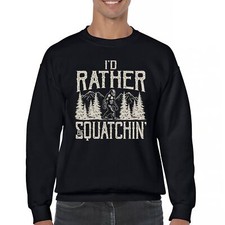 I'd Rather Be Squatchin Sweatshirt Funny Bigfoot Sasquatch Hiking Yeti Crewneck