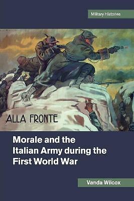 Morale and the Italian Army during the First World War Wilcox Paperback