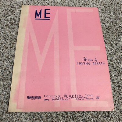 VINTAGE SHEET MUSIC -  ME  written by IRVING BERLIN  1931