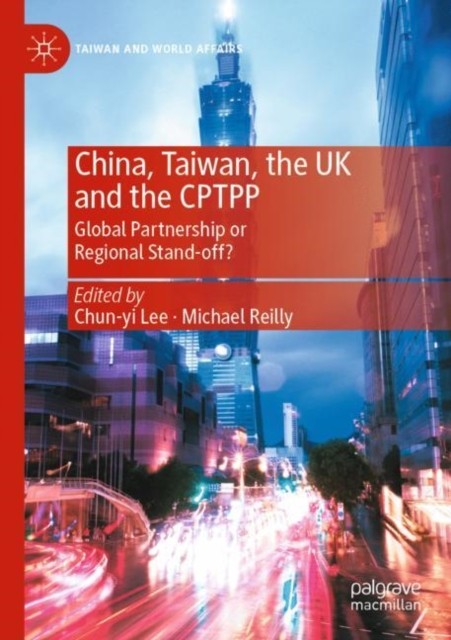 China Taiwan The Uk & The Cptpp