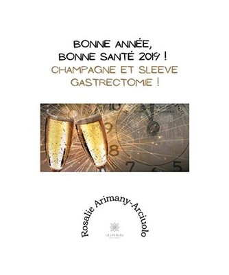 Bonne année, bonne santé 2019 !: Champagne et sleeve gastrectomie !, Arimany-A