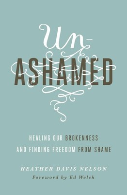 Unashamed: Healing Our Brokenness and Finding Freedom from Shame - paperback...