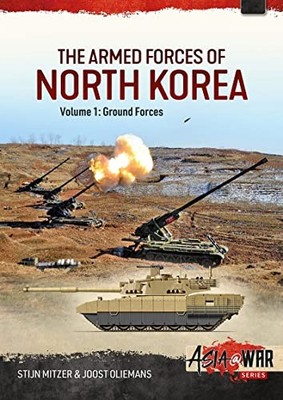 The Armed Forces of North -Korea: Volume 1 - Ground -Fo - Paperback NEW Mitzer,