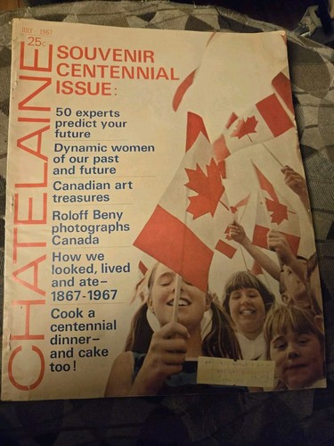 Chatelaine Magazine July 1967 Souvenir Centennial *Loose Cover* Vol 40 No 7 - Picture 1 of 3