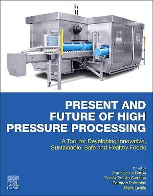 Present and Future of High Pressure Processing Barba Tonello-Samson Puértolas