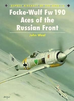 Focke-Wulf Fw 190 Aces of the Russian Front By John Weal (1995, Paperback), Good