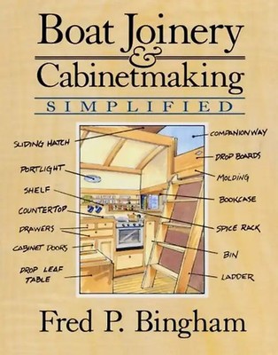 Boat Joinery and Cabinet Making Simplified - Fred P. Bingham