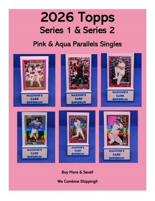 2026 Topps Series 1 and 2 - Pink and Aqua Parallels You Pick Updated 7/1/26