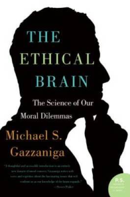 The Ethical Brain: The Science of Our Moral Dilemmas - Paperback - GOOD