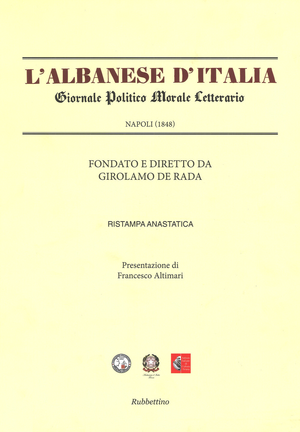 Libri De Rada Girolamo - L' Albanese D'italia. Giornale Politico Morale Letterar
