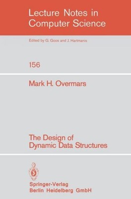 The Design of Dynamic Data Structures Mark H. Overmars