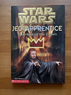 Star Wars Jedi Apprentice Book #4. The Mark Of The Crown Jude Watson Scholastic 