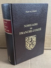 Nobiliaire de Franche-Comté. Roger de Lurion. Tirage Limité. Reprints Laffitte