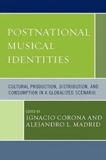 Postnational Musical Identities: Cultural Production, Distribution, And Con...