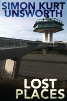 Lost Places Simon Kurt Unsworth Taschenbuch Kartoniert / Broschiert Englisch