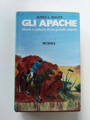 Die Apachen - James L. Haley - Mursia ed.-