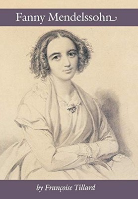 Fanny Mendelssohn (Amadeus) by Francoise Tillard Hardback Book The Fast Free