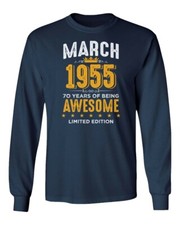 March 1955 Birthday - 70 Years of Being Awesome Long Sleeve Tshirt