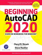 Beginning AutoCAD  2020 Exercise Workbook