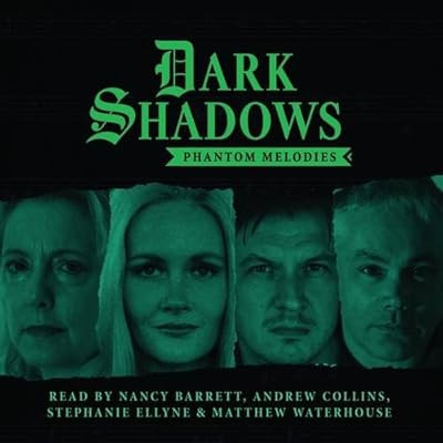 Dark Shadows - Phantom Melodies, Morris, Rob & Faith, Penelope & Atkins, Ian & F