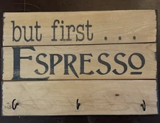 Custom Painted Oak sign  "But First... Espresso"  9.75 x 14.5 in Primitive Decor