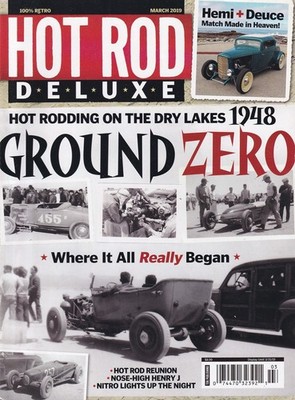 Hot Rod Deluxe March 2019   Ground Zero   Hot Rodding on the Dry Lakes in 1948 /
